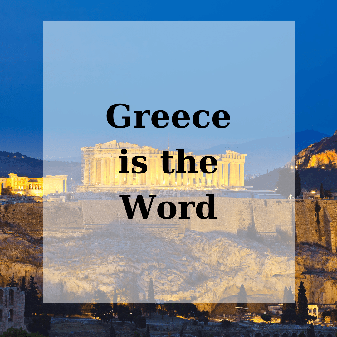 Greece is the Word