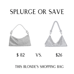 Prime Purchases
Sparkly Bag
Splurge or Save